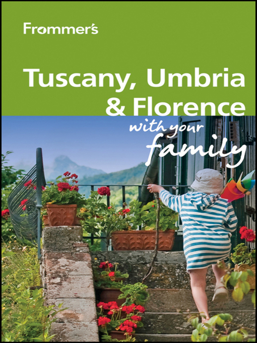 Title details for Frommer's Tuscany, Umbria and Florence With Your Family by Donald Strachan - Available